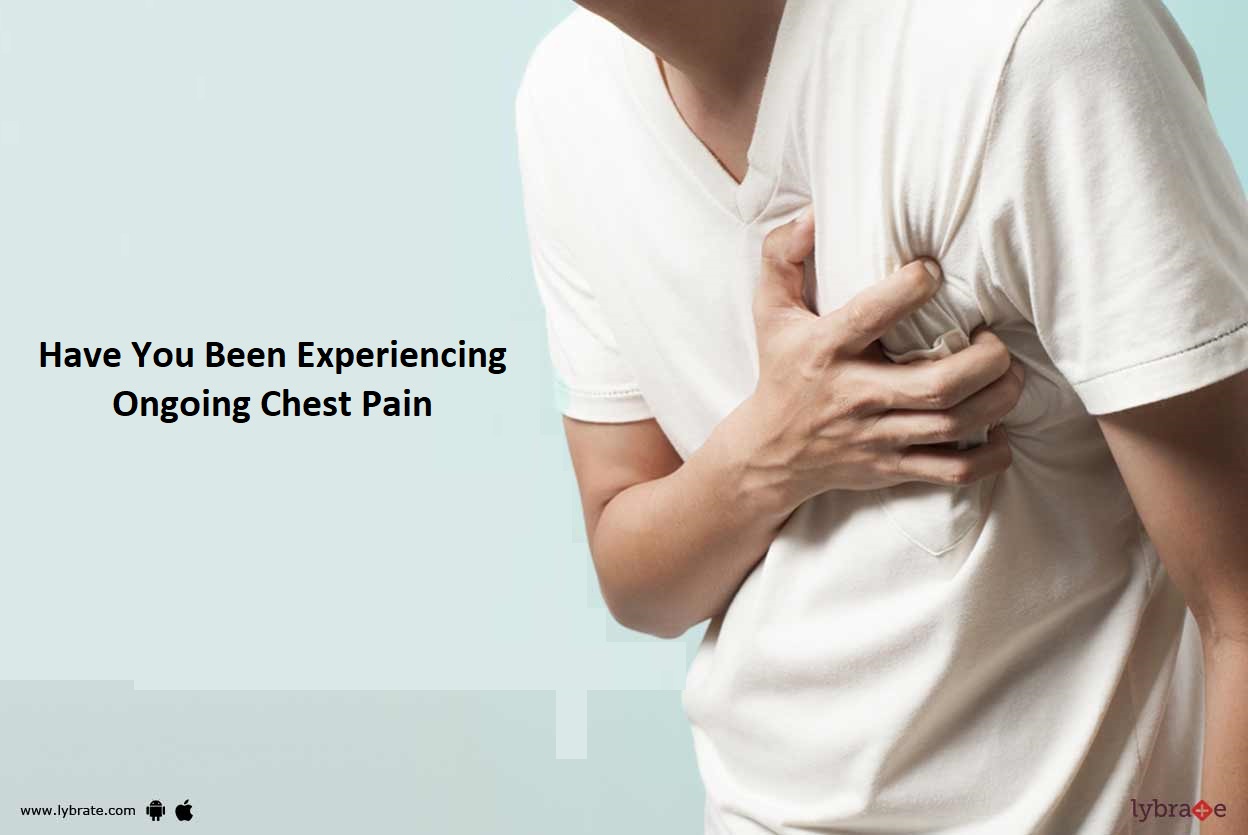 Have You Been Experiencing Ongoing Chest Pain