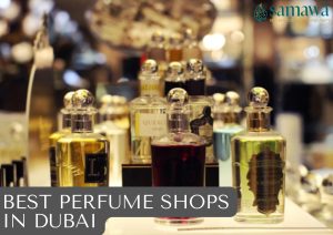 Best Perfume Shops in Dubai